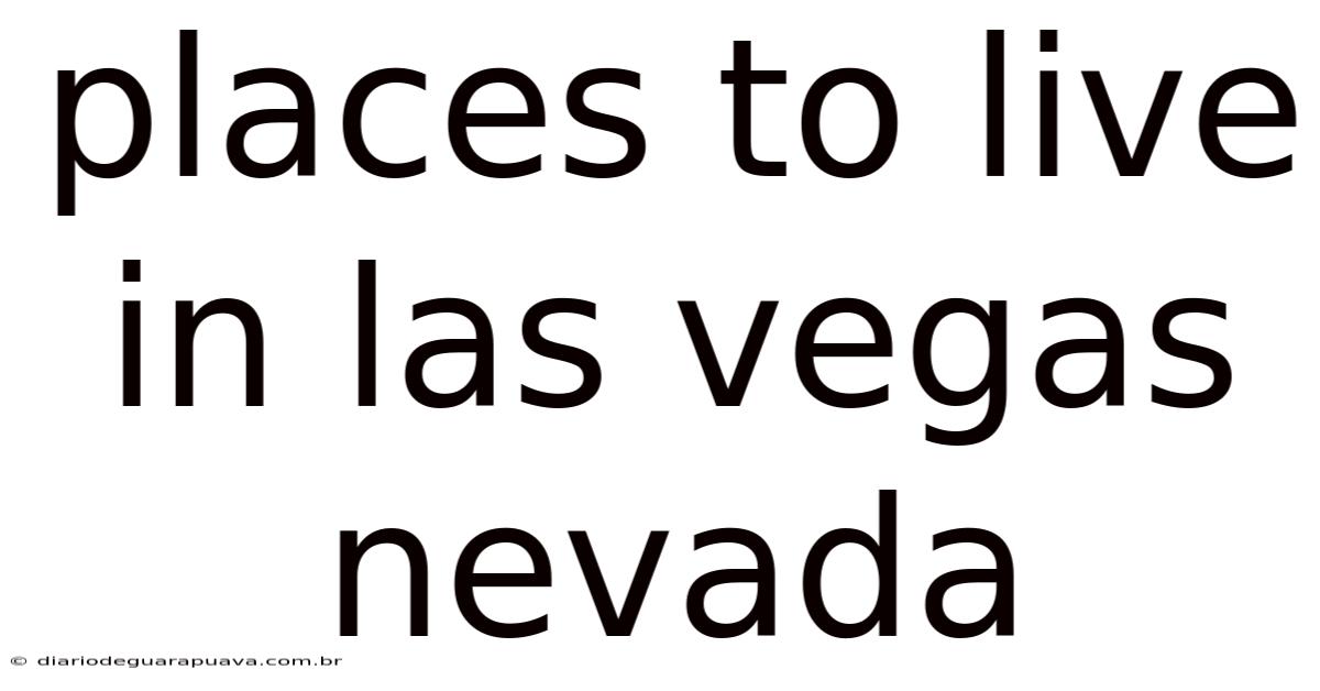 Places To Live In Las Vegas Nevada