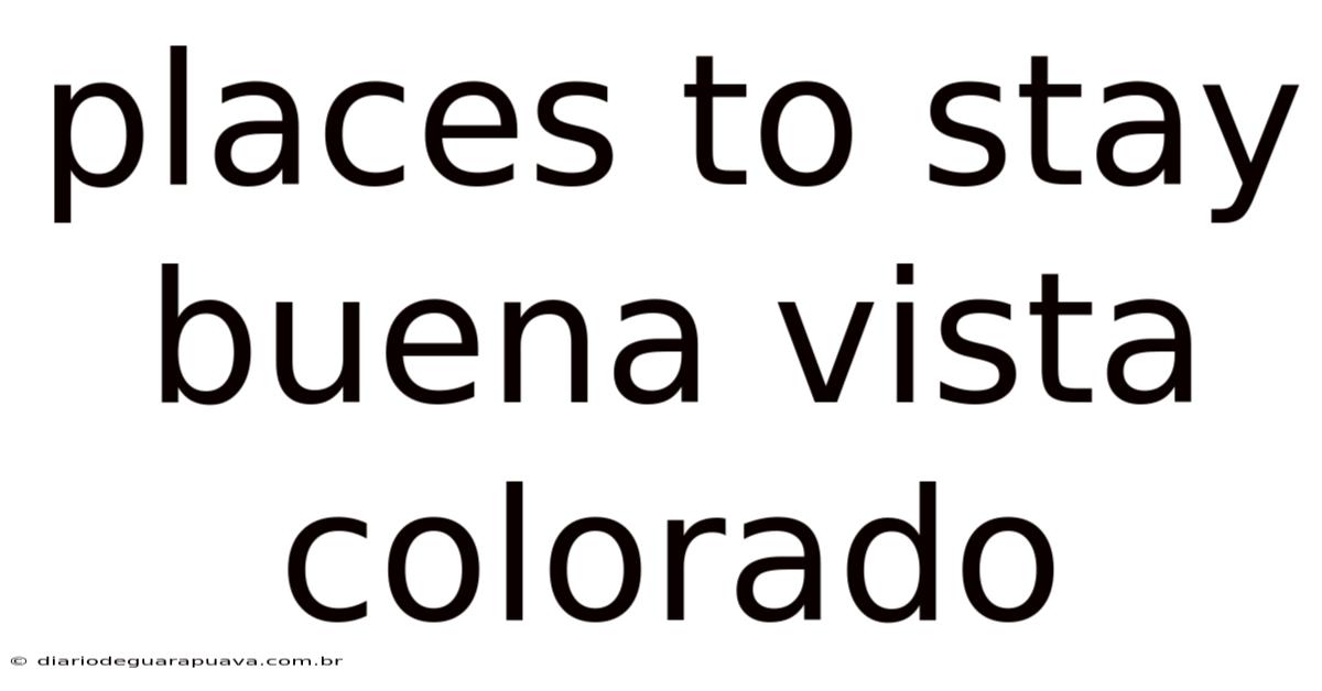 Places To Stay Buena Vista Colorado