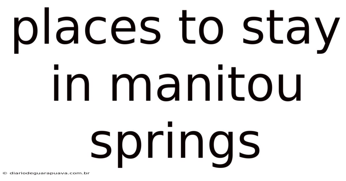 Places To Stay In Manitou Springs