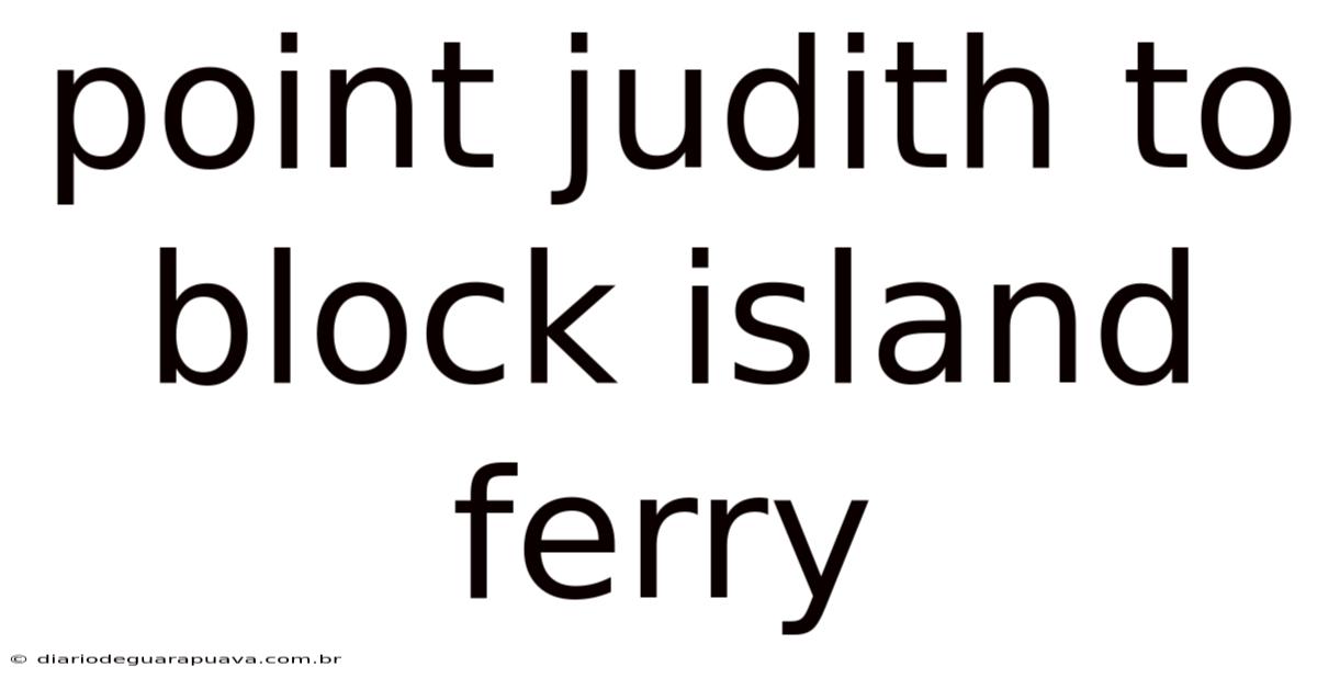 Point Judith To Block Island Ferry