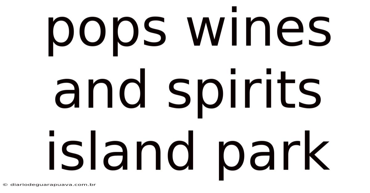 Pops Wines And Spirits Island Park