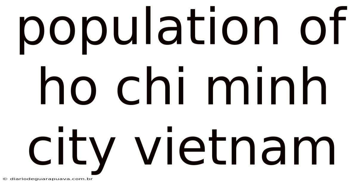 Population Of Ho Chi Minh City Vietnam