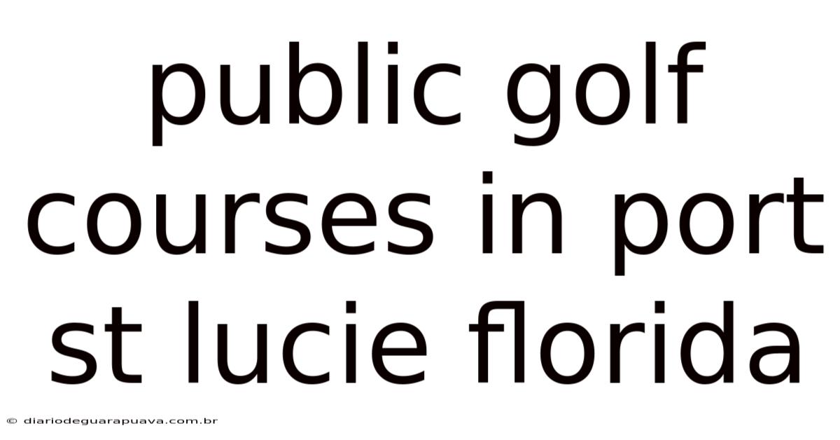 Public Golf Courses In Port St Lucie Florida