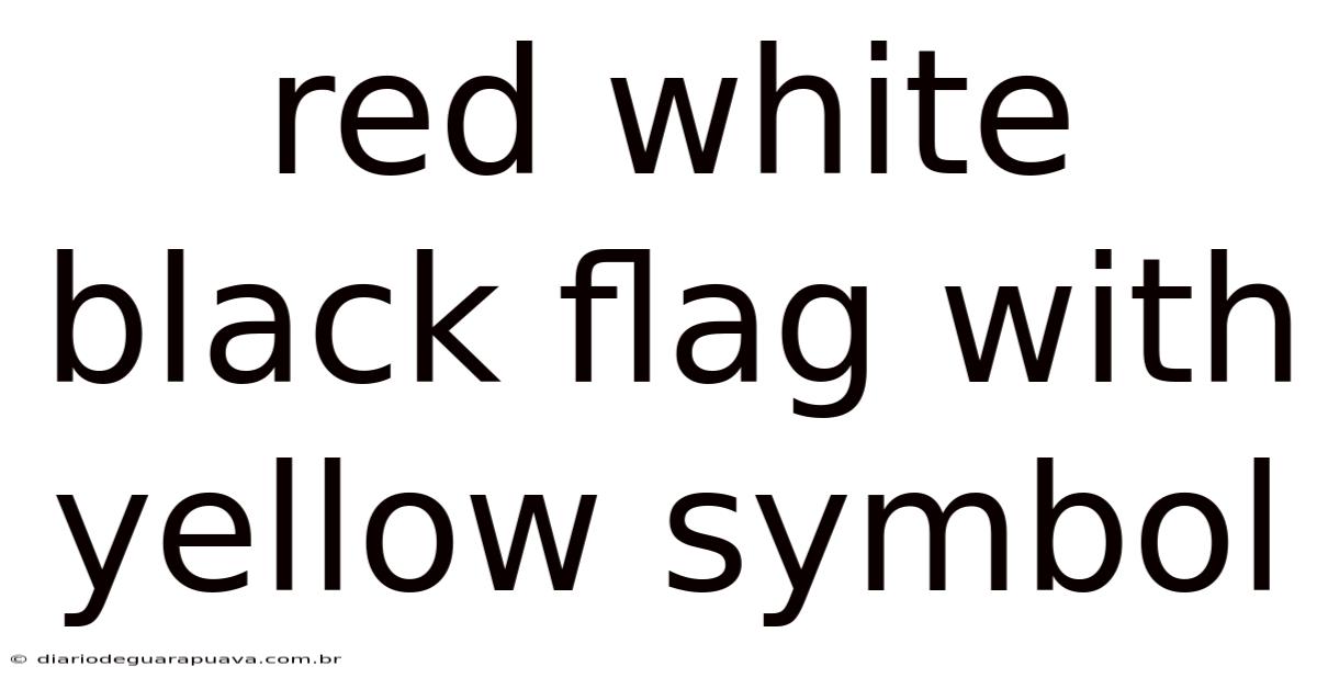 Red White Black Flag With Yellow Symbol