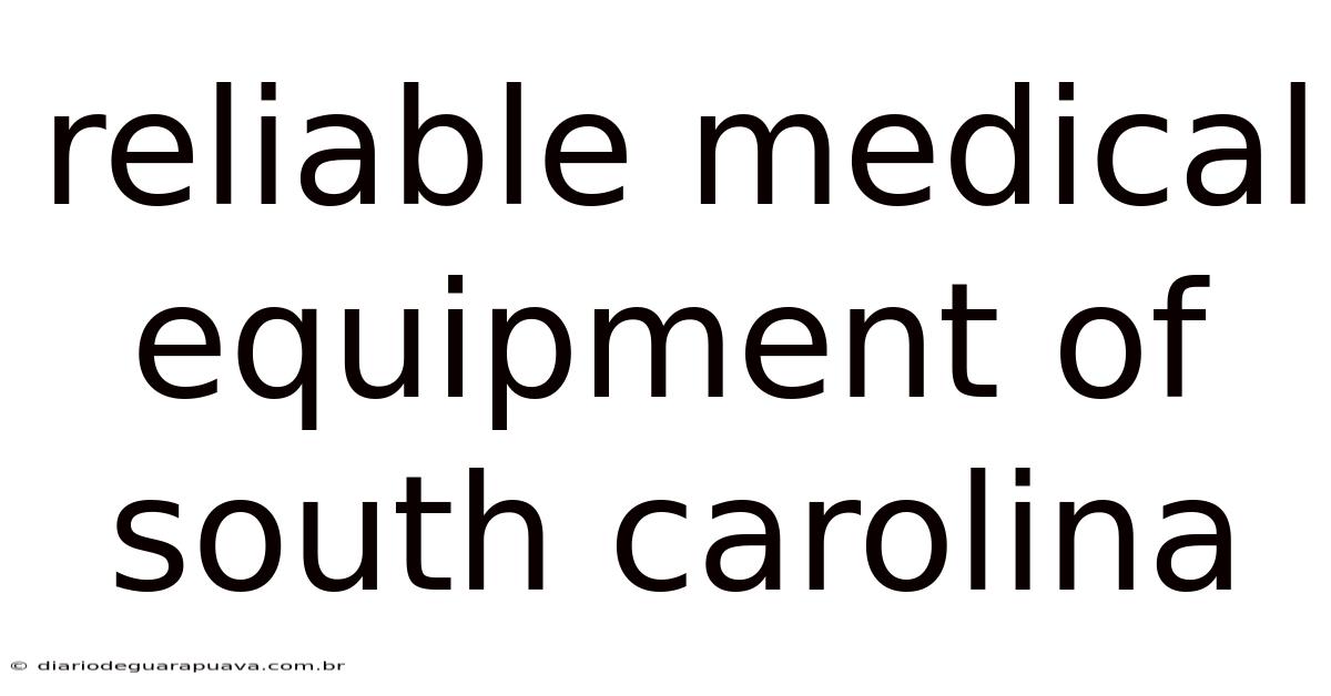 Reliable Medical Equipment Of South Carolina
