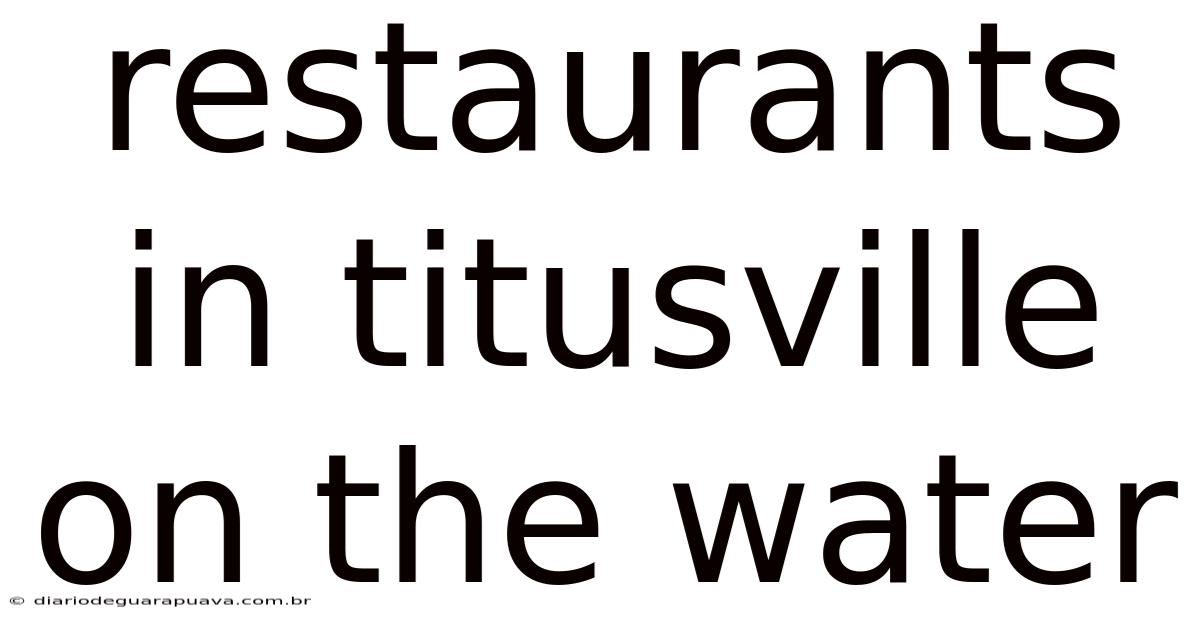 Restaurants In Titusville On The Water