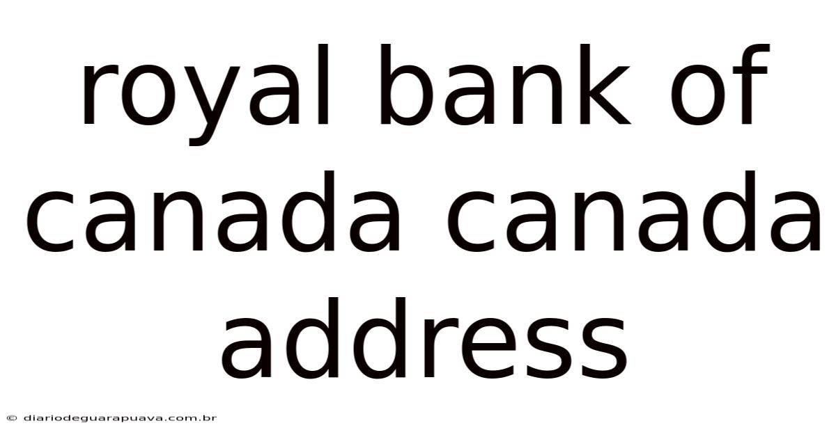 Royal Bank Of Canada Canada Address