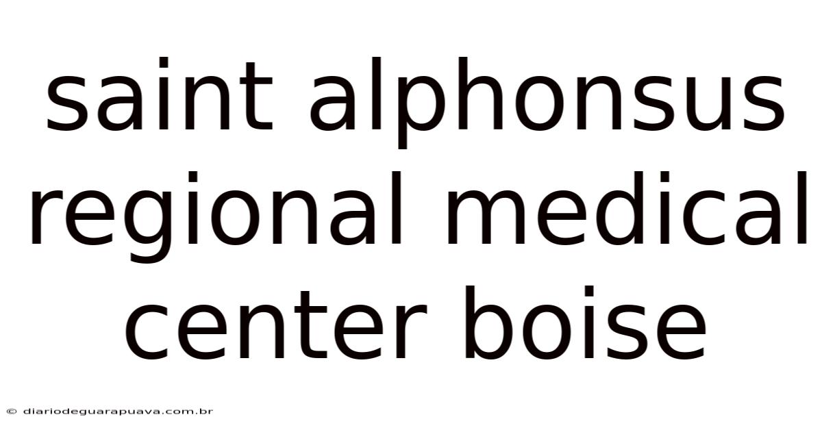 Saint Alphonsus Regional Medical Center Boise