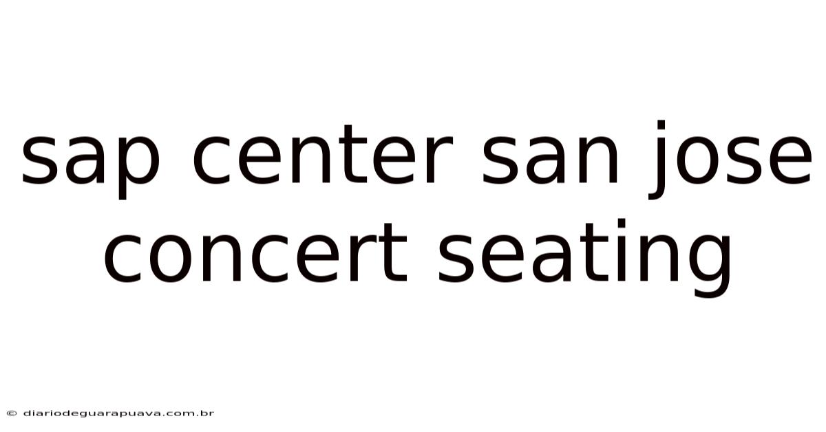Sap Center San Jose Concert Seating