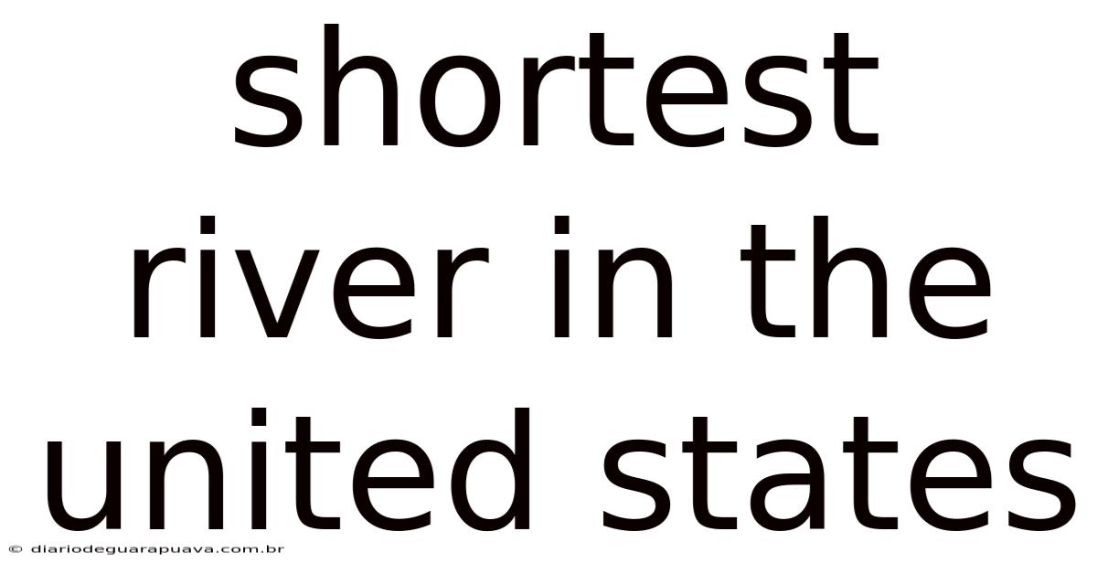 Shortest River In The United States
