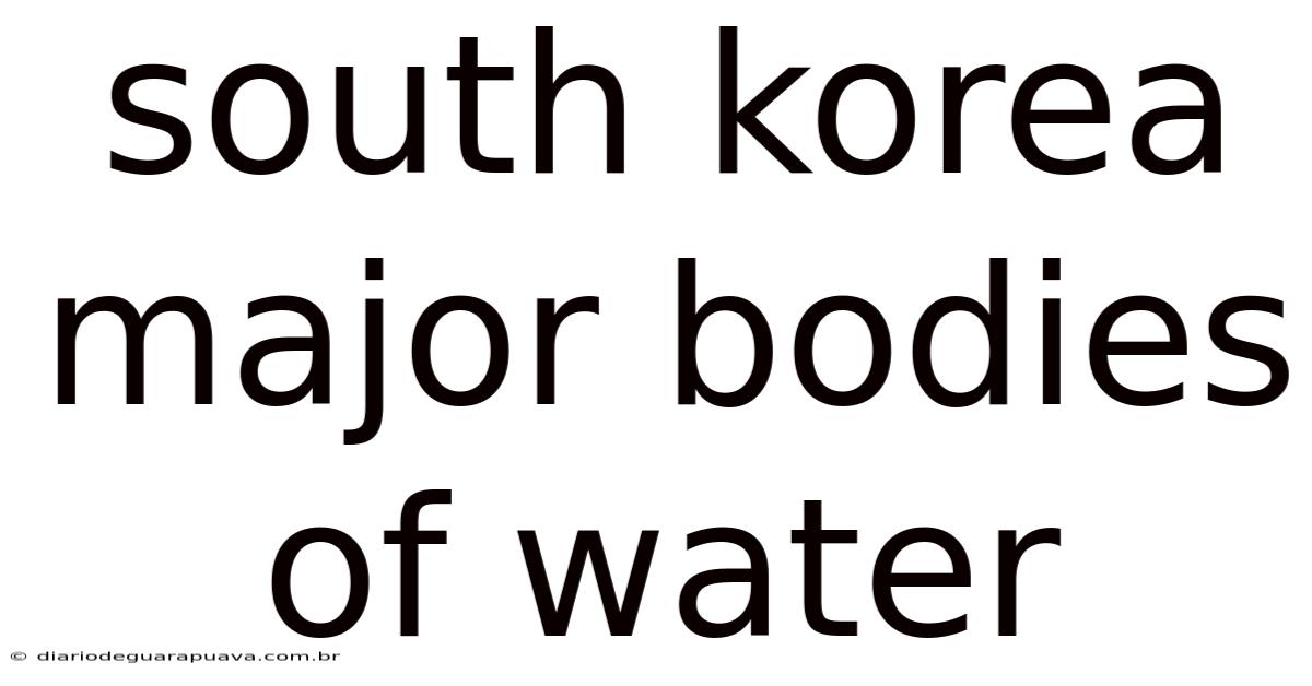 South Korea Major Bodies Of Water