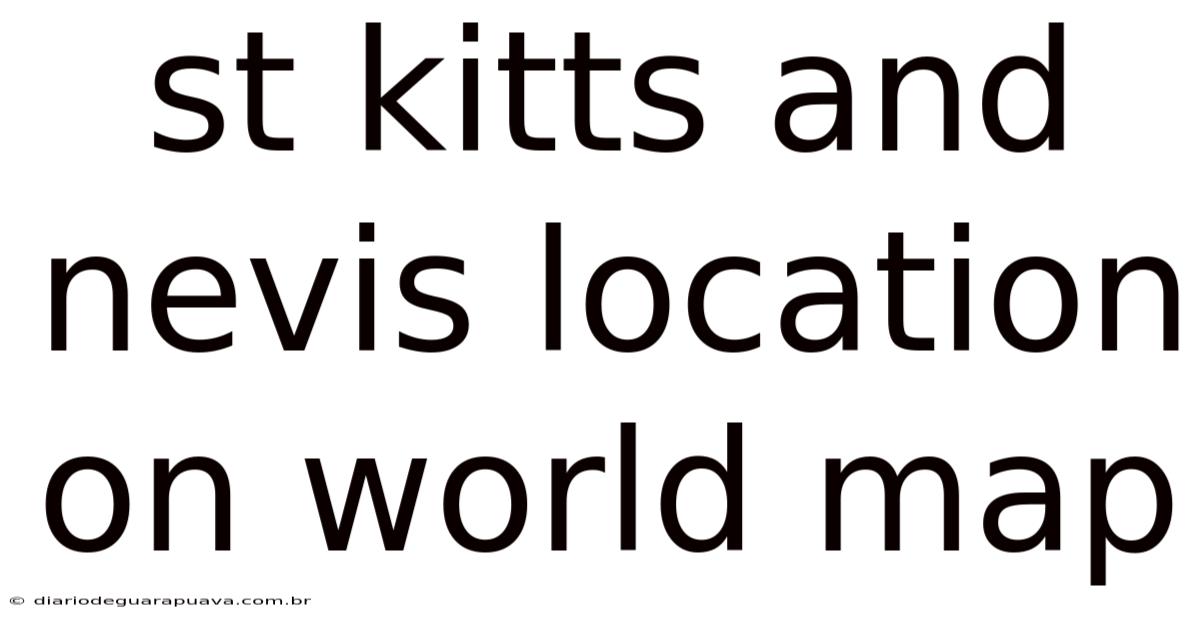 St Kitts And Nevis Location On World Map