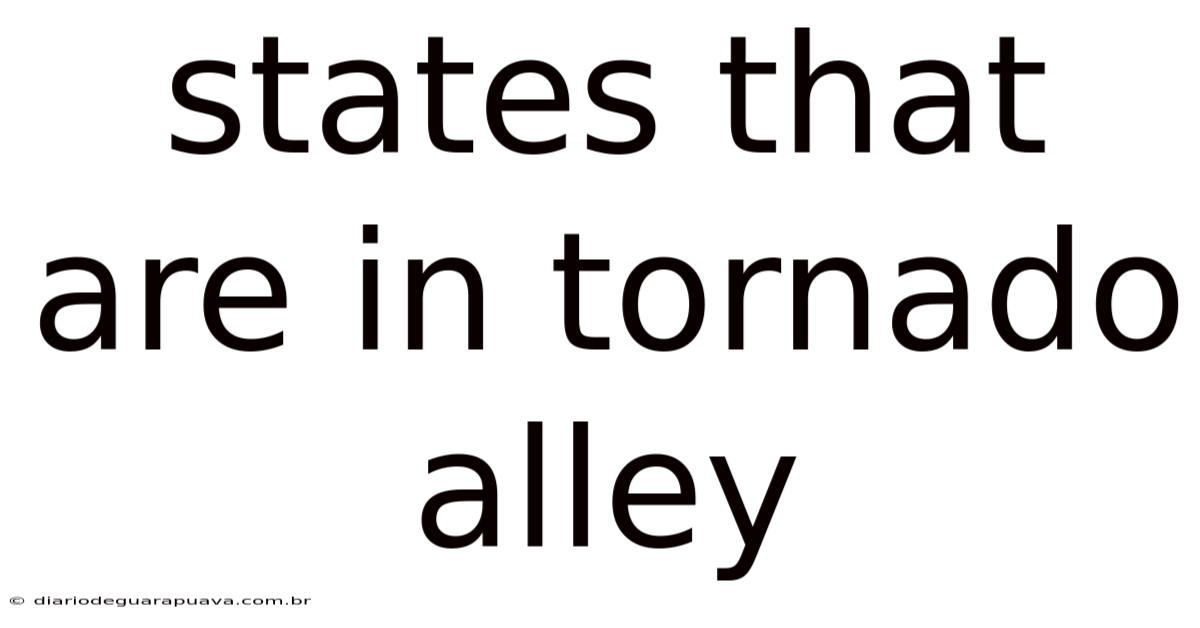 States That Are In Tornado Alley