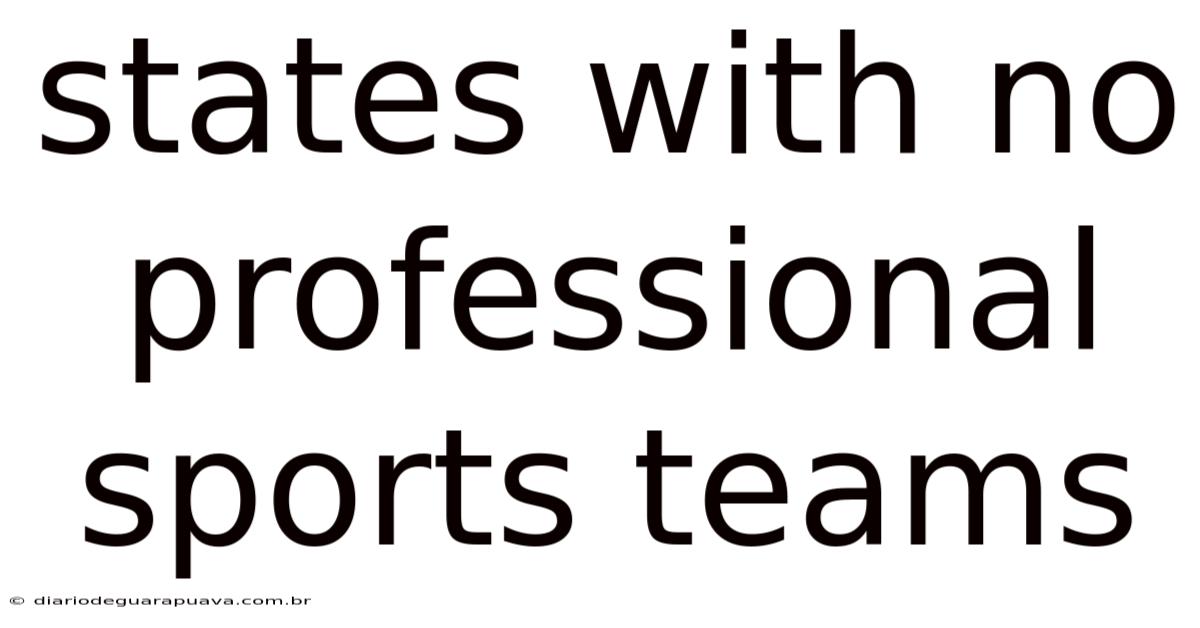 States With No Professional Sports Teams
