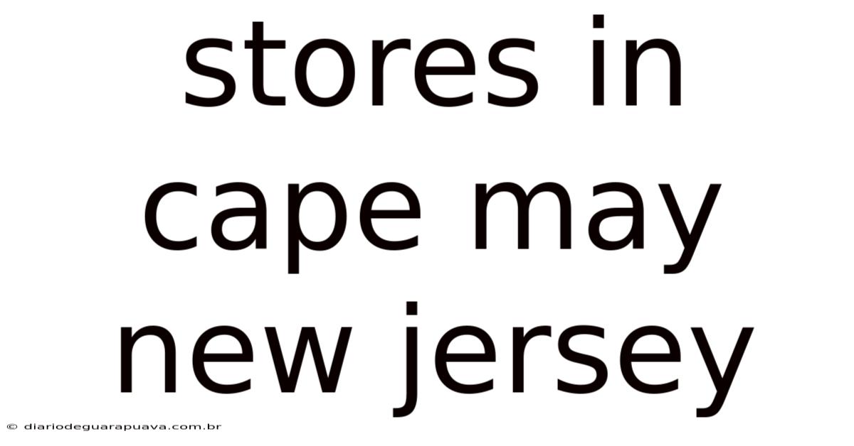 Stores In Cape May New Jersey