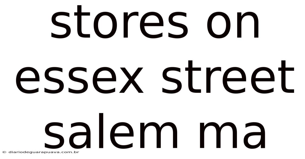 Stores On Essex Street Salem Ma