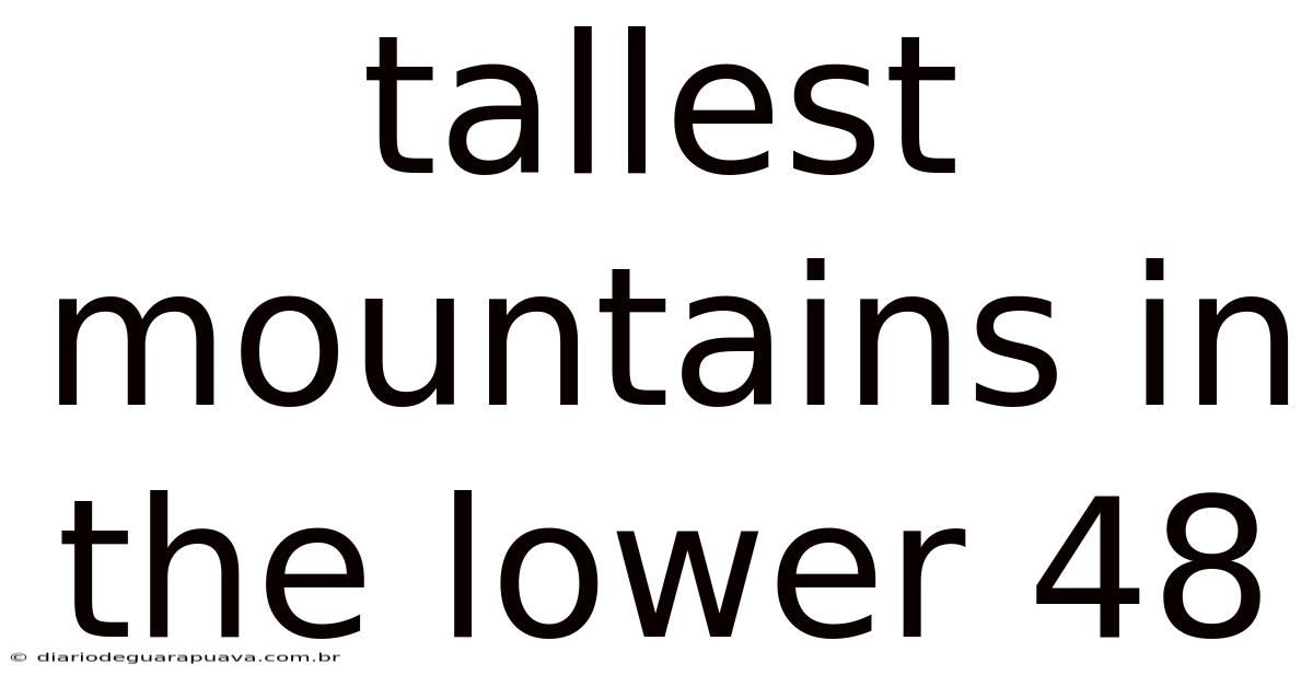 Tallest Mountains In The Lower 48