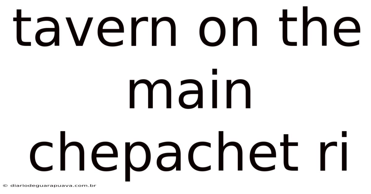 Tavern On The Main Chepachet Ri