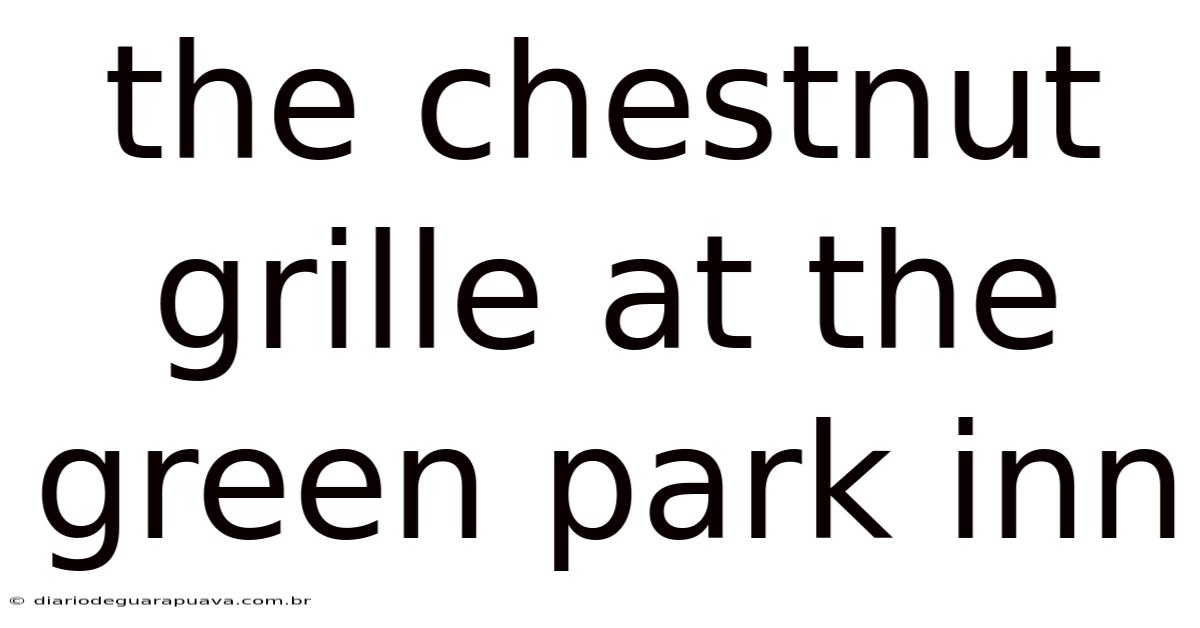 The Chestnut Grille At The Green Park Inn