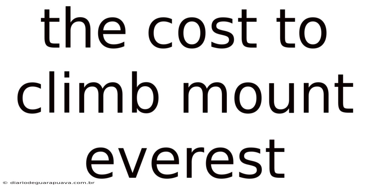 The Cost To Climb Mount Everest