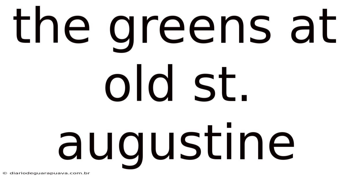 The Greens At Old St. Augustine