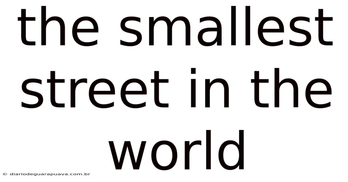 The Smallest Street In The World