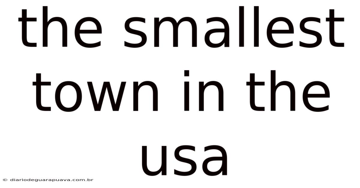 The Smallest Town In The Usa
