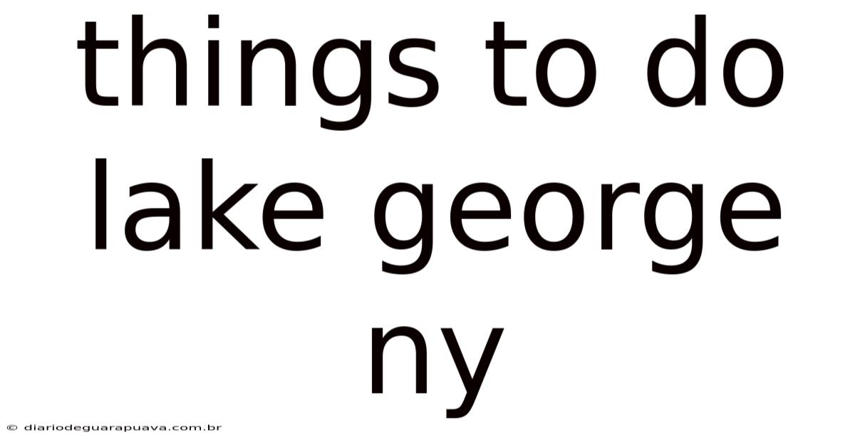 Things To Do Lake George Ny