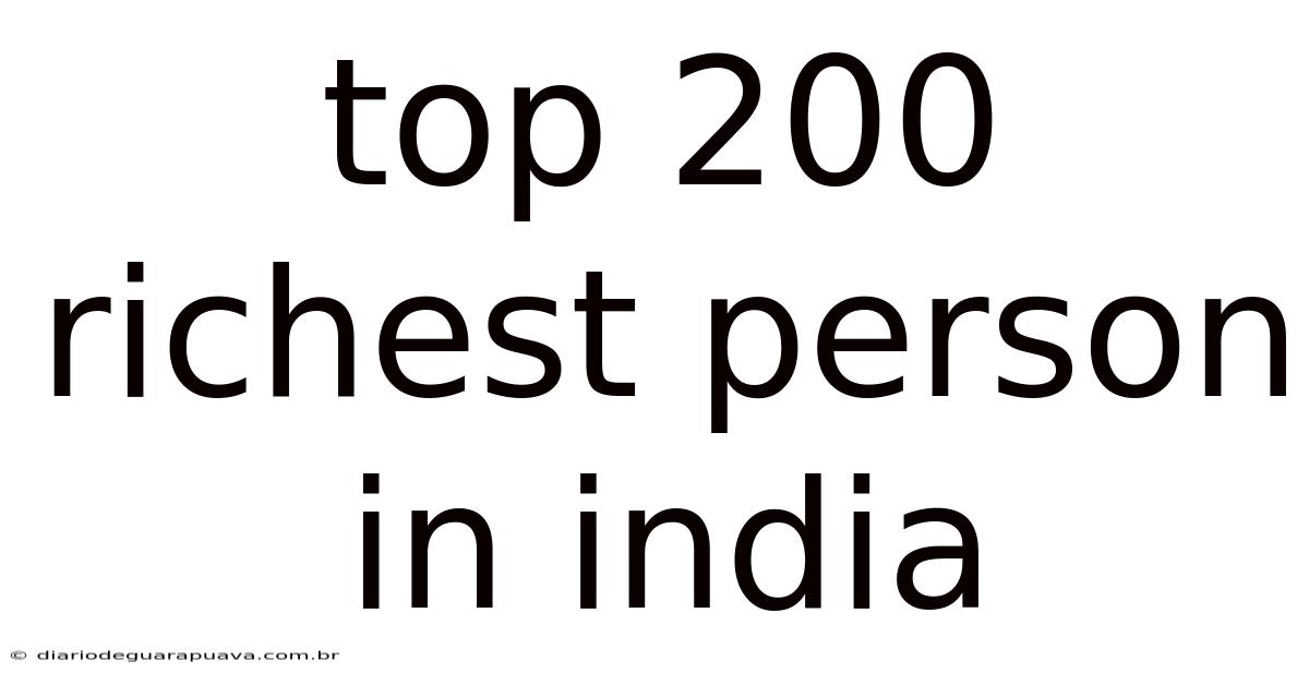 Top 200 Richest Person In India