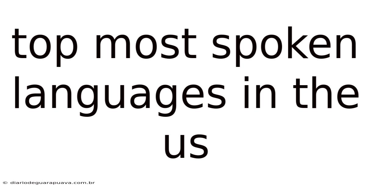 Top Most Spoken Languages In The Us