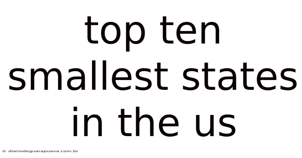 Top Ten Smallest States In The Us
