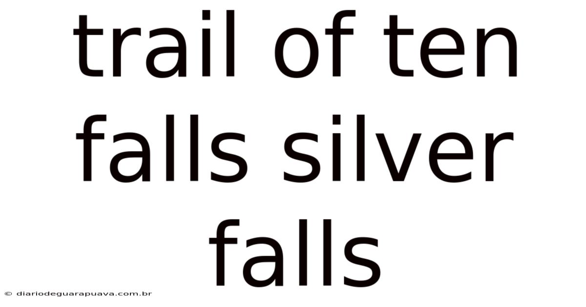 Trail Of Ten Falls Silver Falls