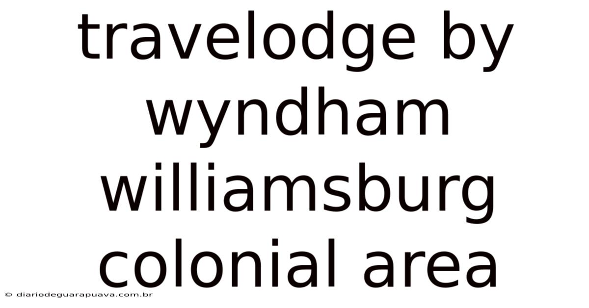 Travelodge By Wyndham Williamsburg Colonial Area