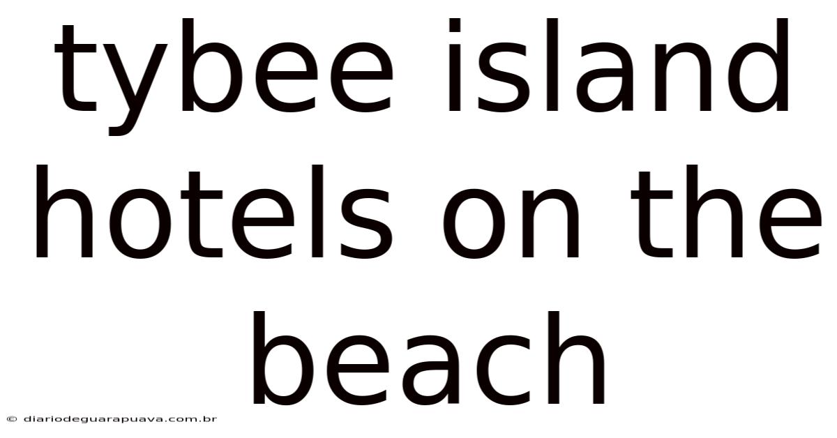 Tybee Island Hotels On The Beach