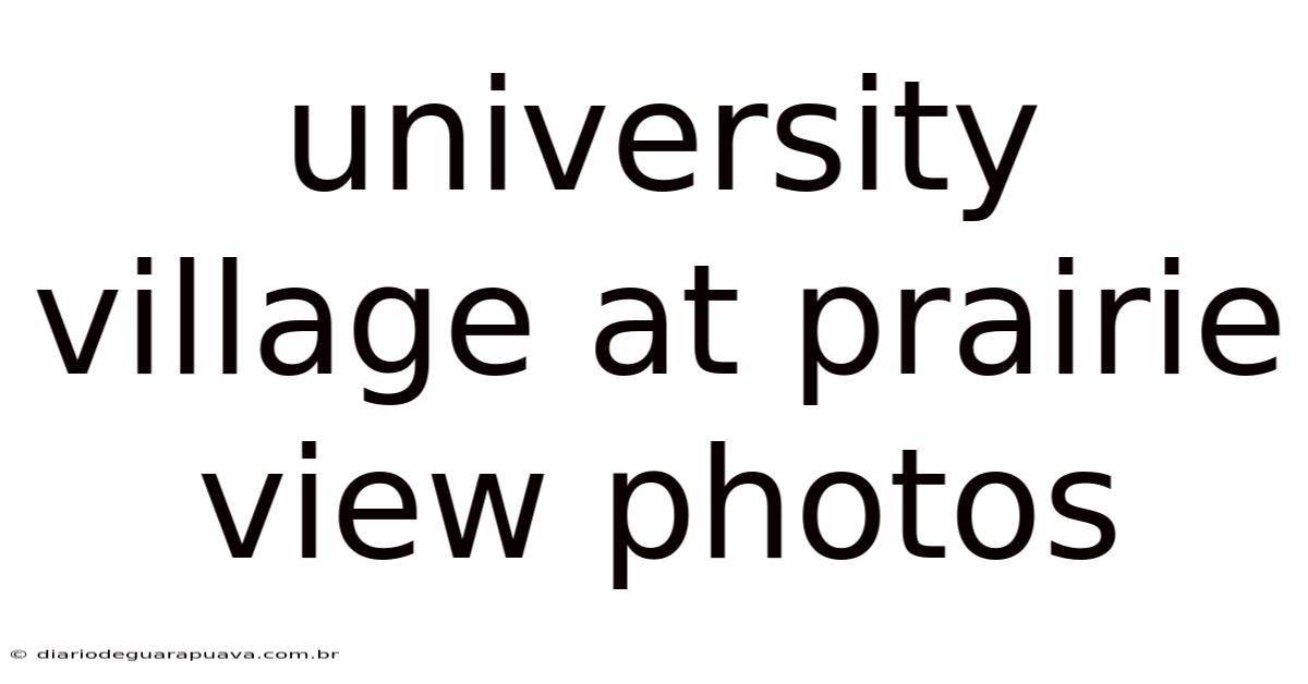 University Village At Prairie View Photos