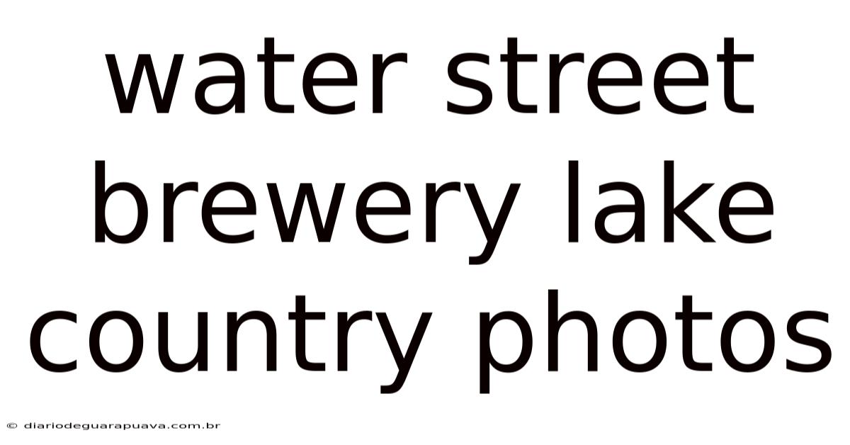 Water Street Brewery Lake Country Photos