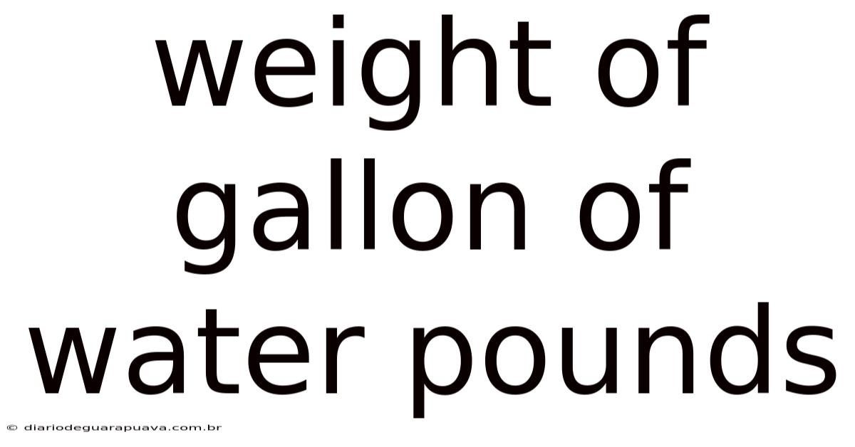 Weight Of Gallon Of Water Pounds
