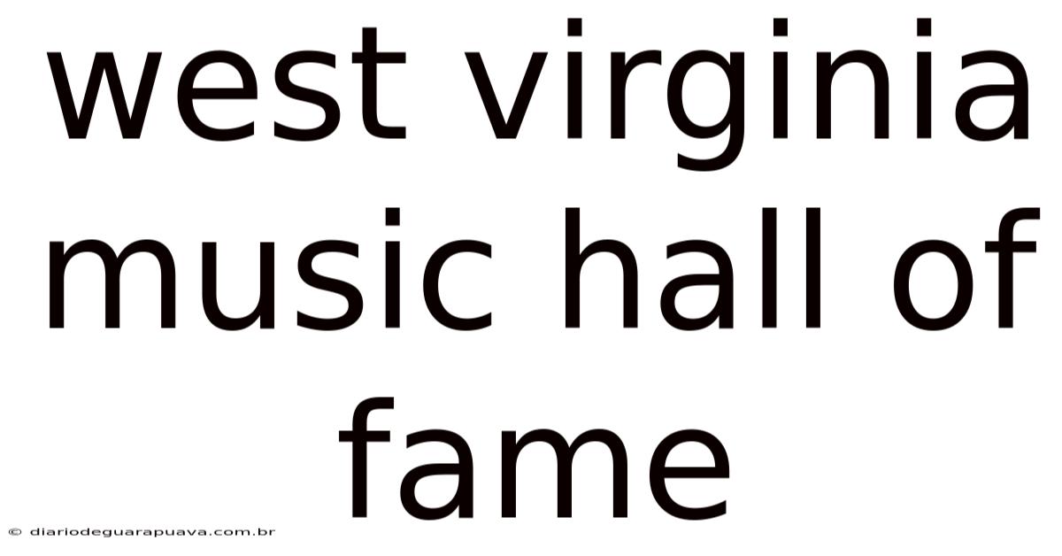 West Virginia Music Hall Of Fame