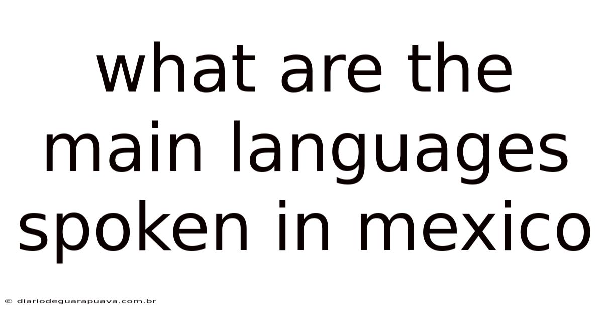 What Are The Main Languages Spoken In Mexico