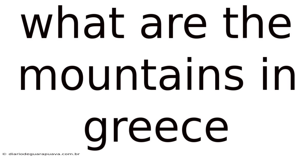 What Are The Mountains In Greece