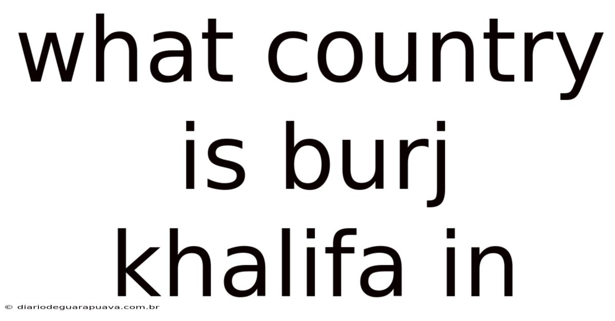 What Country Is Burj Khalifa In