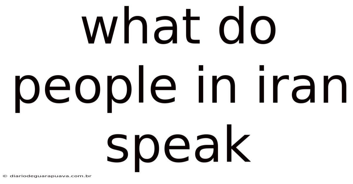 What Do People In Iran Speak