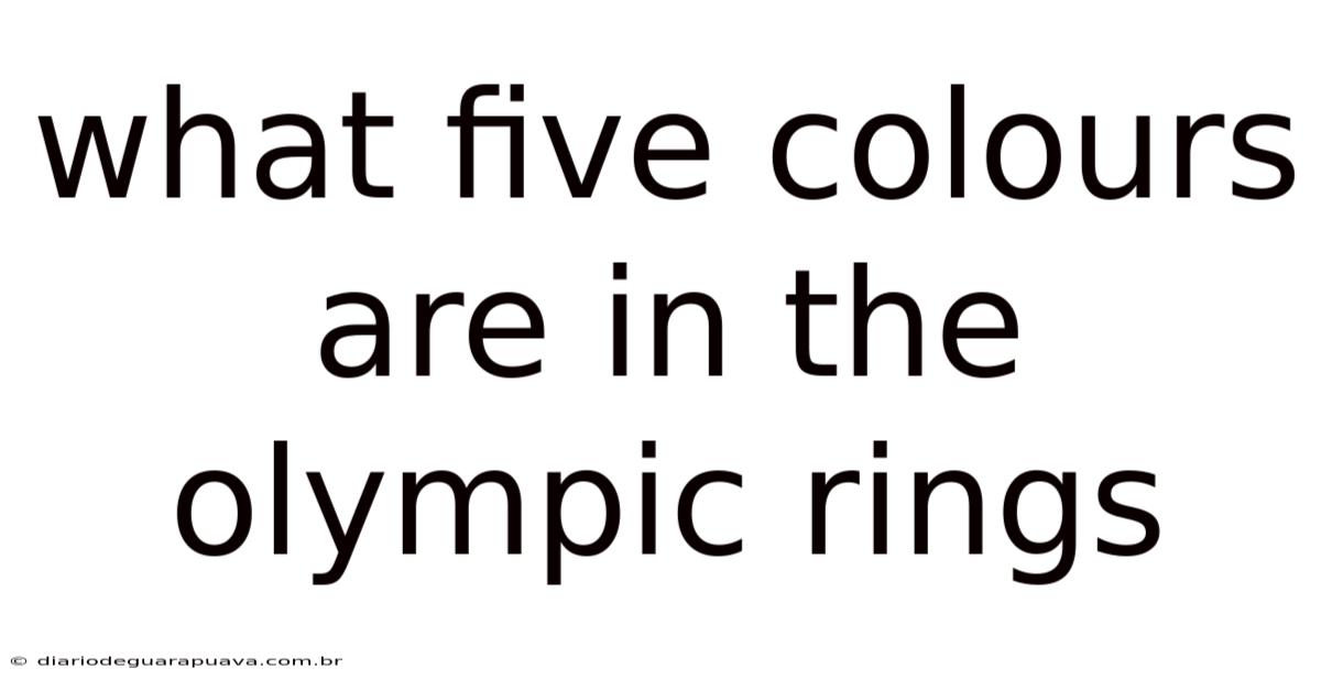 What Five Colours Are In The Olympic Rings