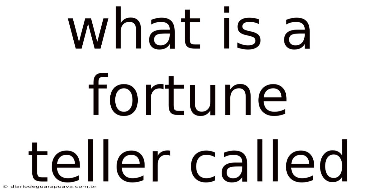 What Is A Fortune Teller Called