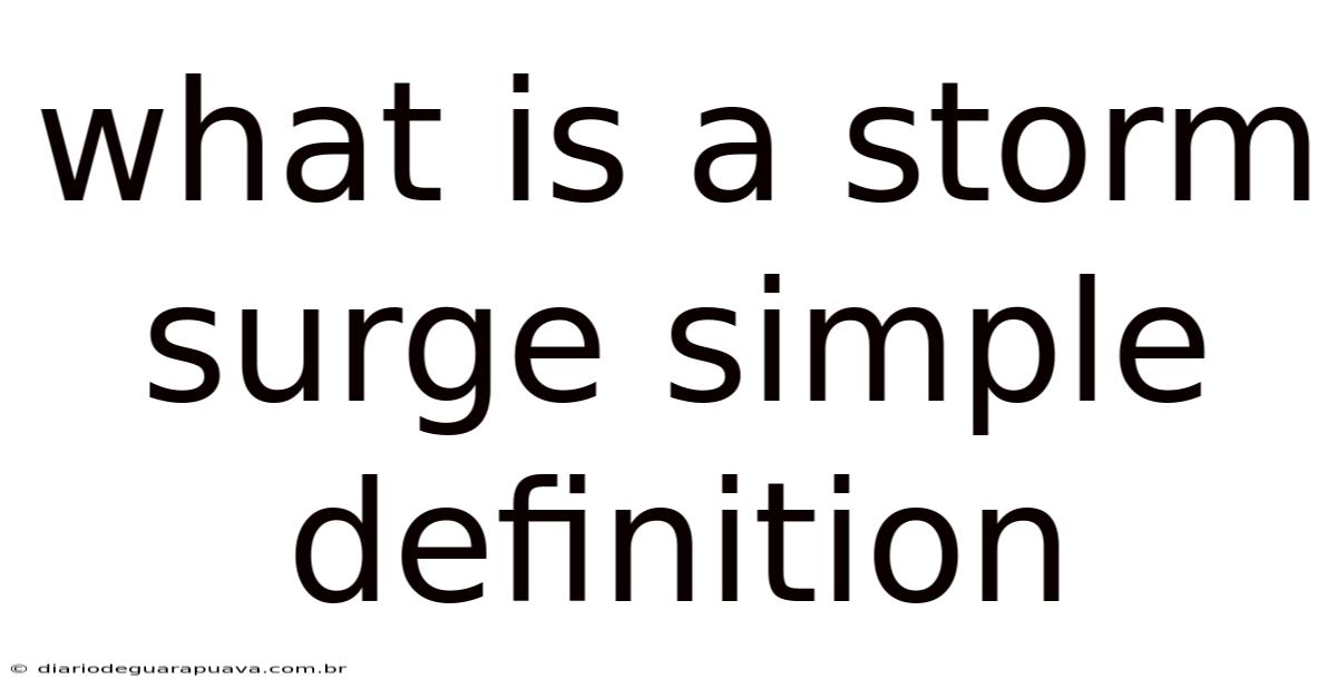 What Is A Storm Surge Simple Definition