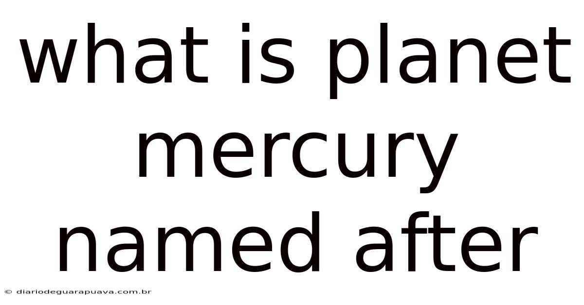 What Is Planet Mercury Named After