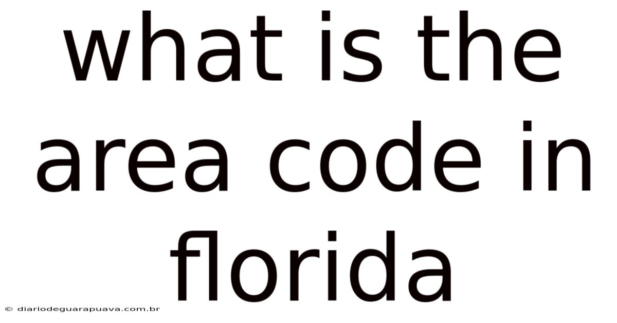 What Is The Area Code In Florida