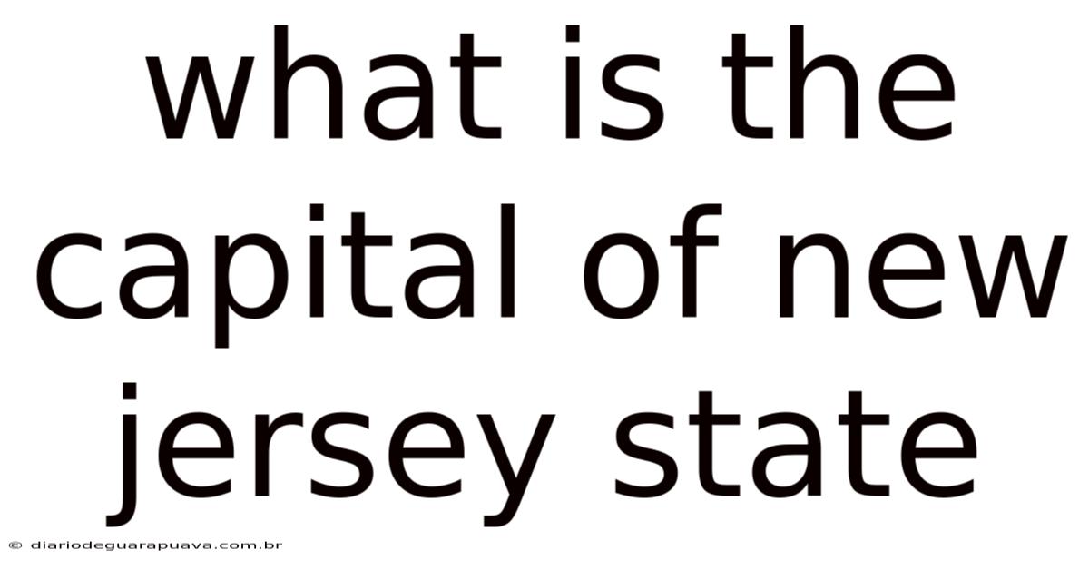 What Is The Capital Of New Jersey State