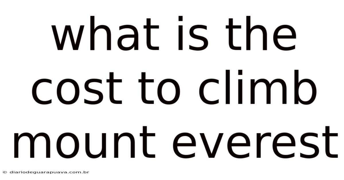 What Is The Cost To Climb Mount Everest
