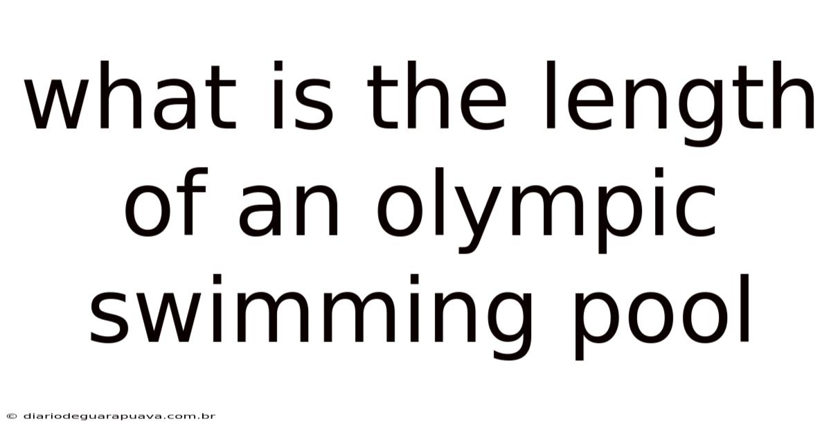 What Is The Length Of An Olympic Swimming Pool